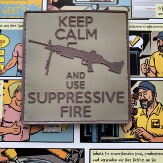 3D Rubber MORALE PATCH: "Keep calm and use suppressive fire" grün